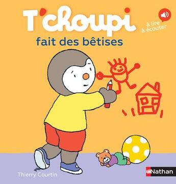 Couverture du livre « T'choupi fait des bêtises » de Thierry Courtin aux éditions Nathan