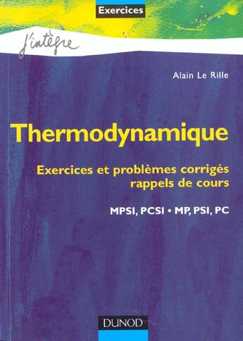 Couverture du livre « Thermodynamique ; exercices et problemes resolus ; rappels de cours ; 1e et 2e annee mp psi pc ; 1e edition » de Alain Le Rille aux éditions Dunod