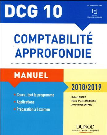 Couverture du livre « Comptabilité approfondie ; manuel (édition 2018/2019) » de Robert Obert et Marie-Pierre Mairesse et Arnaud Desenfans aux éditions Dunod