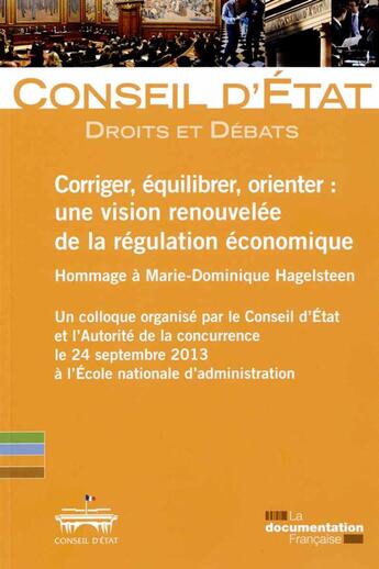 Couverture du livre « Corriger, équilibrer, orienter : une vision renouvelée de la régulation économique » de  aux éditions Documentation Francaise