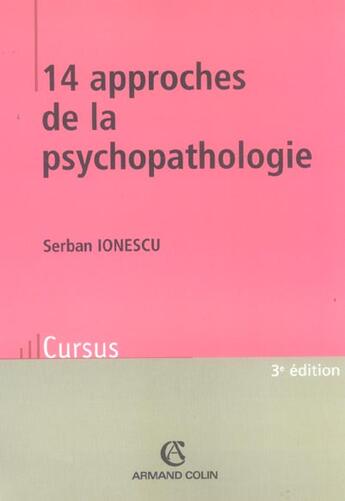 Couverture du livre « 14 approches de la psychopathologie (3e édition) » de Serban Ionescu aux éditions Armand Colin