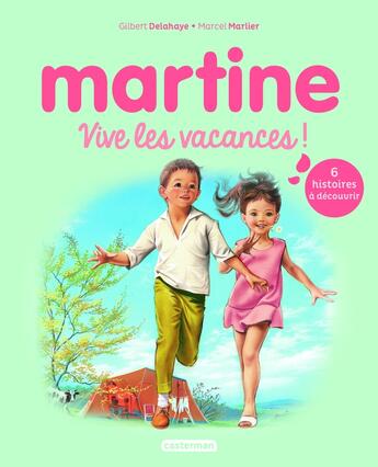 Couverture du livre « Martine : vive les vacances ! » de Marcel Marlier et Gilbert Delahaye aux éditions Casterman