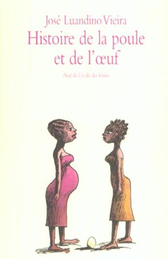 Couverture du livre « L'histoire de la poule et de l oeuf » de Vieira Jose Luandino aux éditions Ecole Des Loisirs