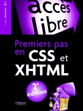 Couverture du livre « Premiers pas en CSS et XHTML (2e édition) » de Draillard Franc aux éditions Eyrolles