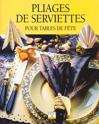 Couverture du livre « Pliages de serviettes pour tables de fete » de  aux éditions Mango