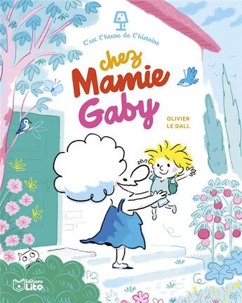 Couverture du livre « Chez mamie Gaby » de Olivier Le Gall aux éditions Lito