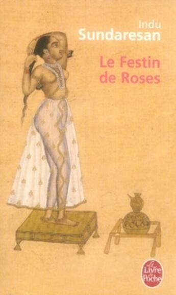 Couverture du livre « Le festin de roses » de Sundaresan-I aux éditions Le Livre De Poche