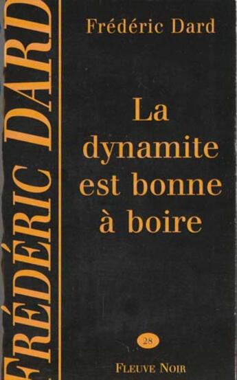 Couverture du livre « La dynamite est bonne a boire » de Frederic Dard aux éditions Fleuve Editions