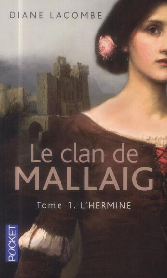 Couverture du livre « Le clan de Mallaig t.1 ; l'hermine » de Lacombe Diane aux éditions Pocket