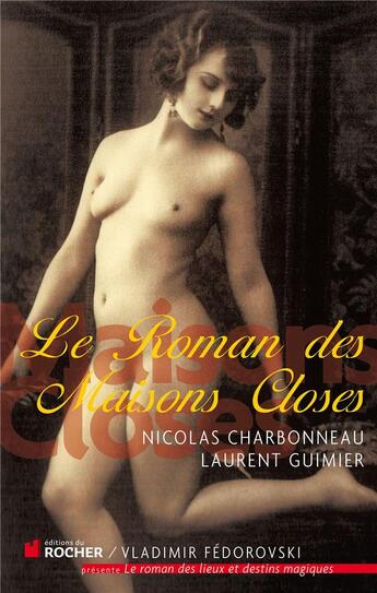 Couverture du livre « Le roman des maisons closes » de Nicolas Charbonneau et Laurent Guimier aux éditions Rocher