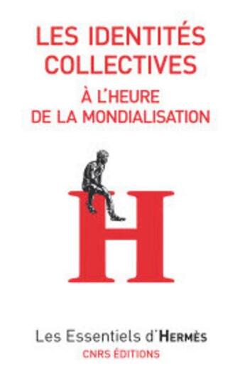 Couverture du livre « Les identités collectives » de Bruno Ollivier aux éditions Cnrs