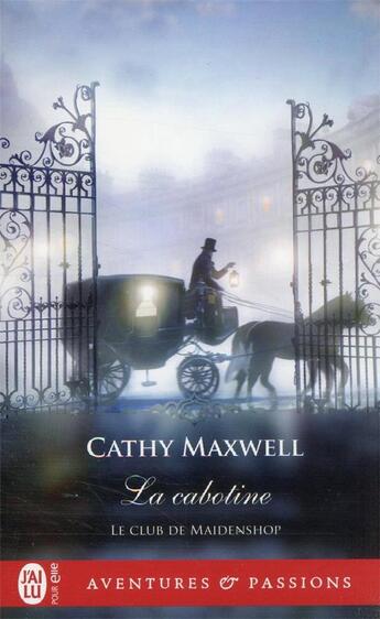 Couverture du livre « Le club de Maidenshop Tome 1 : la cabotine » de Cathy Maxwell aux éditions J'ai Lu