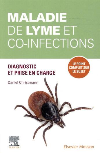 Couverture du livre « Maladie de Lyme et co-infections ; diagnostic et prise en charge ; le point complet sur le sujet » de Daniel Christmann aux éditions Elsevier-masson