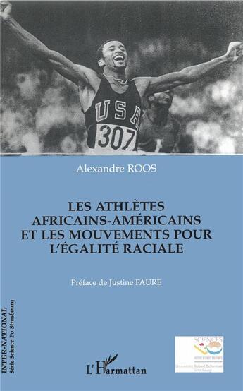 Couverture du livre « Les athlètes africains-américains et les mouvements pour l'égalité raciale » de Alexandre Roos aux éditions L'harmattan