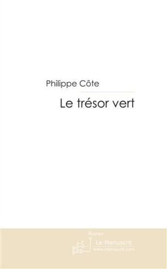 Couverture du livre « Le trésor vert » de Cote-P aux éditions Le Manuscrit