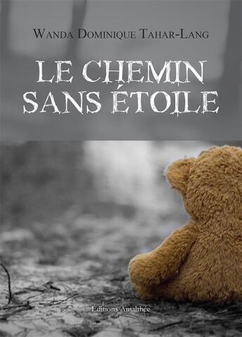 Couverture du livre « Le chemin sans étoile » de Wanda-Dominique Tahar-Lang aux éditions Amalthee