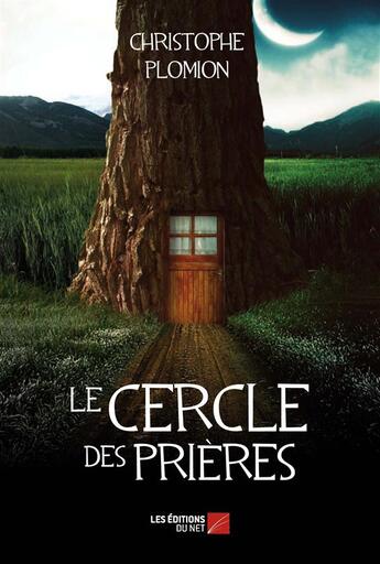 Couverture du livre « Le cercle des prières » de Christophe Plomion aux éditions Editions Du Net