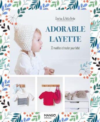 Couverture du livre « Adorable layette » de Tamara Pradeau et Charlotte Lerat aux éditions Mango