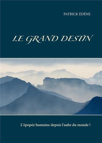 Couverture du livre « Le grand destin » de Patrick Edène aux éditions Books On Demand