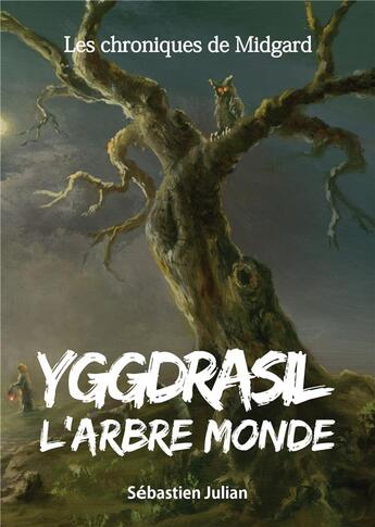 Couverture du livre « Les chroniques de Midgard t.1 ; yggdrasil l'arbre monde » de Sebastien Julian aux éditions Books On Demand