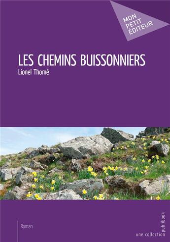 Couverture du livre « Les chemins buissonniers » de Thome Lionel aux éditions Mon Petit Editeur