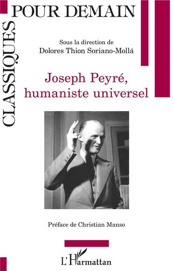 Couverture du livre « Joseph Peyré, humaniste universel » de Dolores Thion Soriano-Molla aux éditions L'harmattan