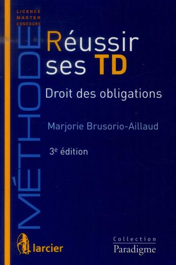 Couverture du livre « Reussir ses td en droit civil tome 2 -obligations, 3eme ed » de Brusorio-Aillaud M. aux éditions Larcier