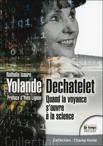 Couverture du livre « Yolande Dechâtelet ; quand la voyance s'ouvre à la science » de Nathalie Isaure aux éditions Temps Present