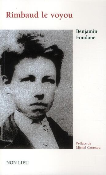 Couverture du livre « Rimbaud le voyou » de Benjamin Fondane aux éditions Non Lieu