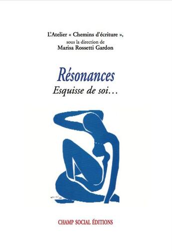 Couverture du livre « Résonances - Esquisse de soi... » de Marisa Rossetti Gardon aux éditions Champ Social