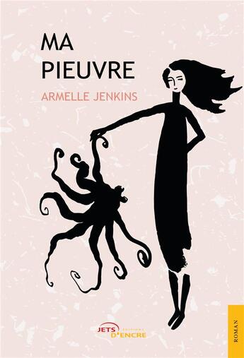 Couverture du livre « Ma pieuvre » de Armelle Jenkins aux éditions Jets D'encre