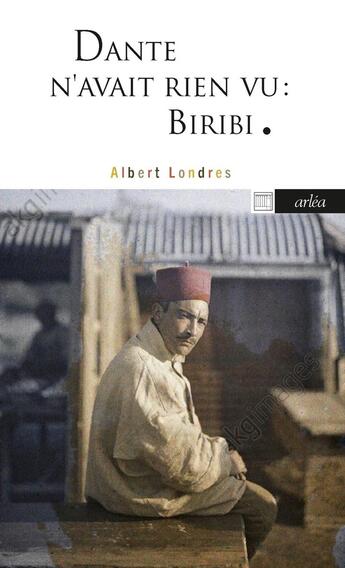 Couverture du livre « Dante n'avait rien vu : Biribi » de Albert Londres aux éditions Arlea