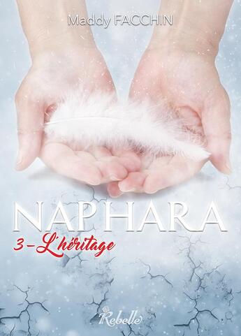 Couverture du livre « Naphara : 3 - l'heritage » de Fachin Maddy aux éditions Rebelle