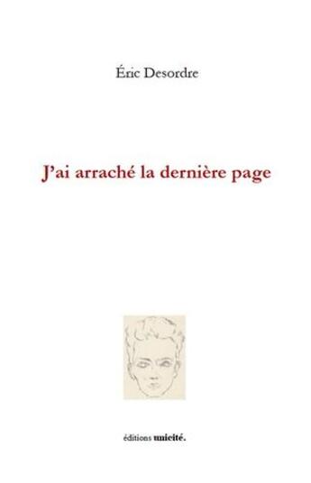 Couverture du livre « J'ai arraché la dernière page » de Eric Desordre aux éditions Unicite