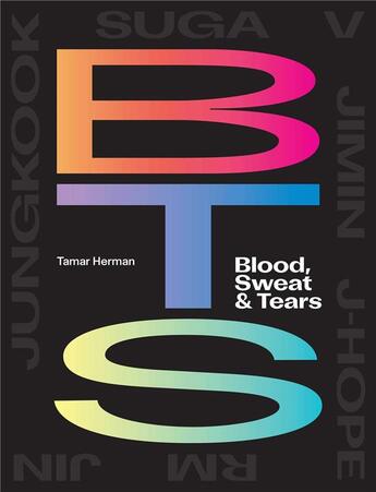 Couverture du livre « B.T.S. : blood, sweat & tears » de Tamar Herman aux éditions Kbooks