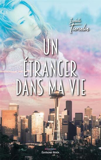 Couverture du livre « Un étranger dans sa vie » de Isabelle Tiercelin aux éditions Editions Maia