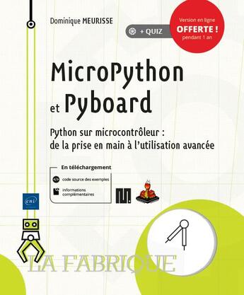 Couverture du livre « MicroPython et Pyboard ; Python sur microcontrôleur : de la prise en main à l'utilisation avancée » de Dominique Meurisse aux éditions Eni