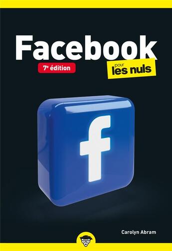 Couverture du livre « Facebook pour les nuls (7e édition) » de Carolyn Abram aux éditions Pour Les Nuls