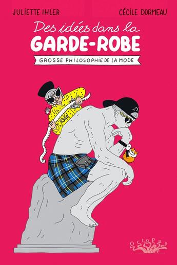 Couverture du livre « Des idées dans la garde-robe ; grosse philosophie de la mode » de Juliette Ihler et Cecile Dormeau aux éditions Delcourt