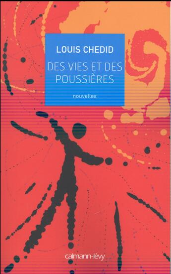 Couverture du livre « Des vies et des poussières » de Louis Chedid aux éditions Calmann-levy