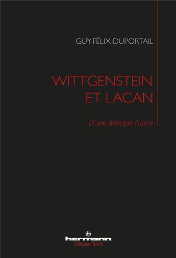 Couverture du livre « Wittgenstein et Lacan ; d'une thérapie l'autre » de Guy-Felix Duportail aux éditions Hermann