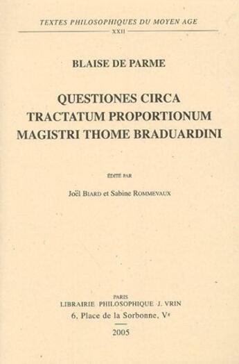 Couverture du livre « Quaestiones circa tractatum proportionum magistri thome braduardini » de Blaise De Parme aux éditions Vrin