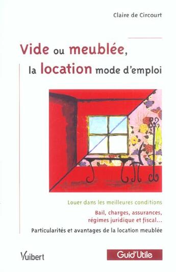 Couverture du livre « Vide ou meublee, la location mode d'emploi » de Claire De Circourt aux éditions Vuibert