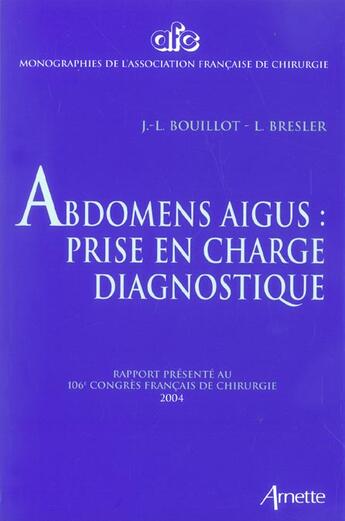 Couverture du livre « Les abdomens aigus : prise en charge diagnostique » de Breslerl/Bouill aux éditions Arnette