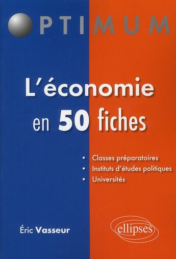 Couverture du livre « L'economie en 50 fiches » de Vasseur aux éditions Ellipses