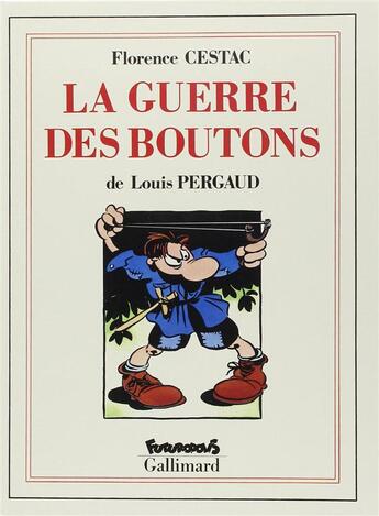 Couverture du livre « La guerre des boutons » de Cestac et Pergaud aux éditions Futuropolis