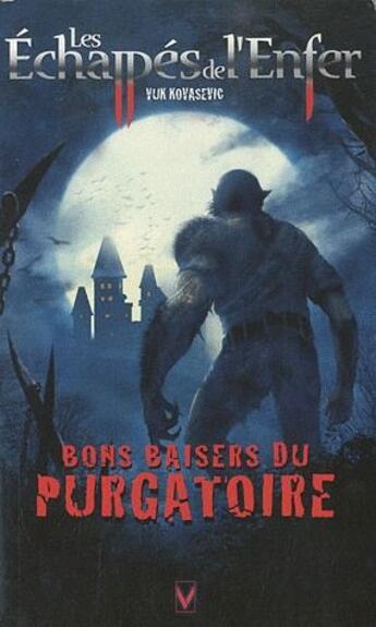 Couverture du livre « Les échappés de l'enfer t.3 ; bons baisers du purgatoire » de Vuk Kovasevic aux éditions Vauvenargues