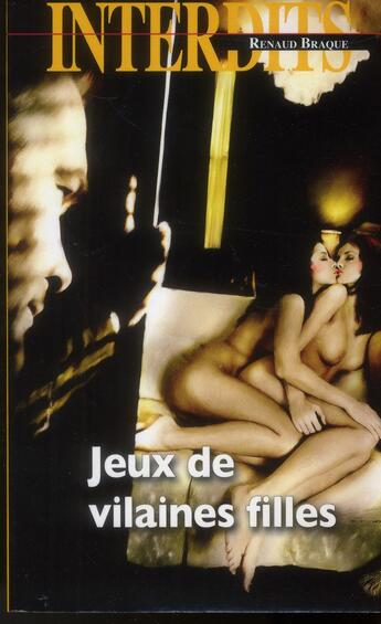 Couverture du livre « Les interdits T.443 ; jeux de vilaines filles » de Renaud Braque aux éditions Media 1000