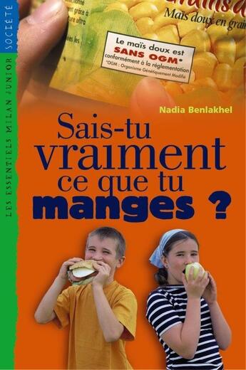 Couverture du livre « Sais-tu vraiment ce que tu manges » de Nadia Benlakhel aux éditions Milan