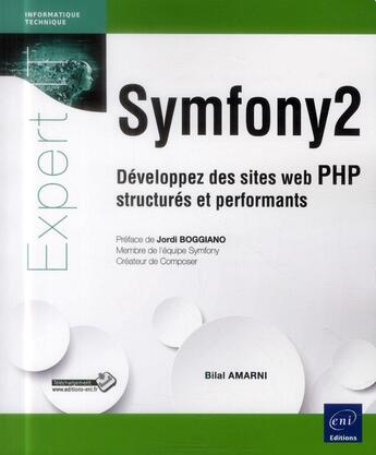 Couverture du livre « Symfony2 ; développez des sites web PHP structurés et performants » de Bilal Amarni aux éditions Eni